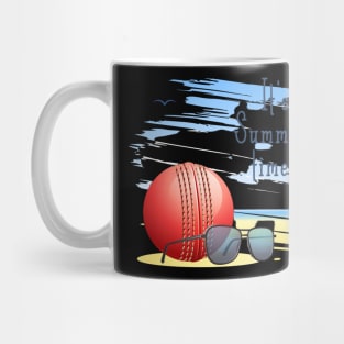 it' s  summer  time. sports  .cricket Mug